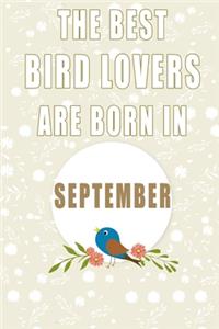 The best Bird Lovers are born in September journal
