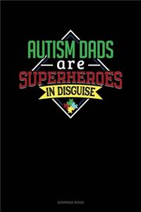 Autism Dads Are Superheroes In Disguise