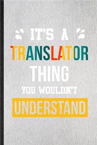 It's a Translator Thing You Wouldn't Understand