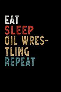 Eat Sleep Oil Wrestling Repeat Funny Sport Gift Idea