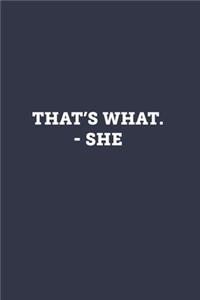 That's what. - She