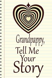 Grandpappy, tell me your story