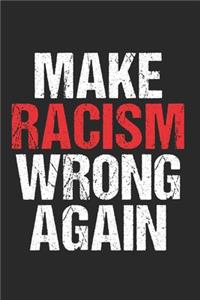 Make Racism Wrong Again Anti-Hate Anti Trump
