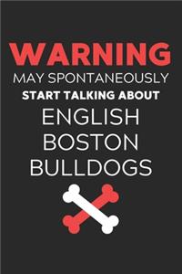 Warning May Spontaneously Start Talking About English Boston Bulldogs
