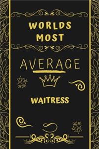 Worlds Most Average Waitress