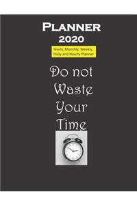 Planner 2020 Don't Waste Your Time Quote