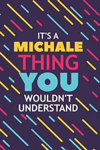 It's a Michale Thing You Wouldn't Understand
