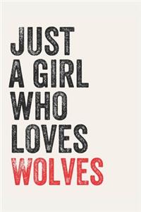 Just A Girl Who Loves Wolves for Wolves lovers Wolves Gifts A beautiful