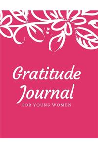 Gratitude Journal for Young Women: Daily Gratitude Journal, Positivity Workbook to Write in for Women with Inspirational Quotes. Find and Appreciate Positive Things About Your Life.