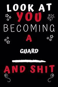 Look At You Becoming A Guard And Shit!