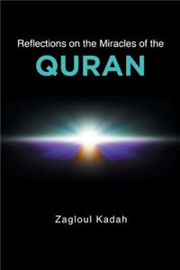 Reflections on the Miracles of the QURAN