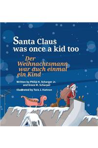 Santa Claus Was Once a Kid Too / German Edition: Babl Children's Books in German and English