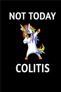 Not Today Colitis