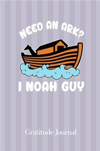 Need An Ark? I Noah Guy