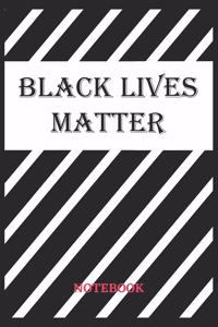 BLACK LIVES MATTER Notebook
