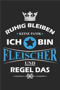 Ruhig bleiben Keine Panik Ich bin Fleischer und Regel das
