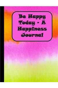 Be Happy Today - A Happiness Journal