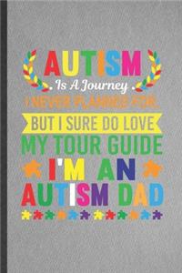 Autism Is a Journey I Never Planned For, but I Sure Do Love My Tour Guide I'm an Autism Dad