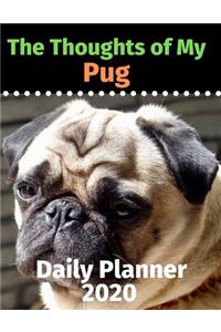 The Thoughts of My Pug: Daily Planner 2020