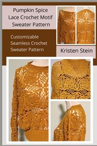 Pumpkin Spice Lace Crochet Motif Sweater Pattern