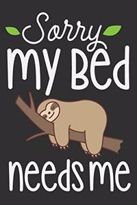 Sorry My Bed Needs Me