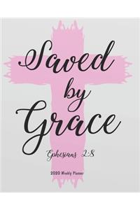 Saved by Grace (2020 Weekly Planner)