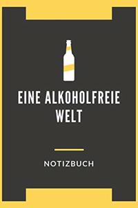 Eine Alkoholfreie Welt Notizbuch