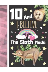 10 And I Believe In The Sloth Mode