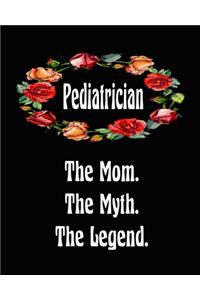 Pediatrician The Mom The Myth The Legend