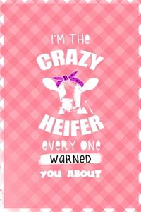I'm The Crazy Heifer Every One Warned You About