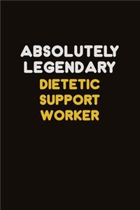 Absolutely Legendary Dietetic support worker