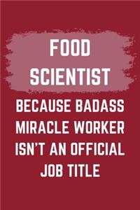 Food Scientist Because Badass Miracle Worker Isn't An Official Job Title