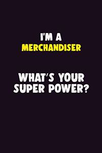 I'M A Merchandiser, What's Your Super Power?