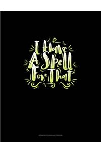 I Have a Spell for That
