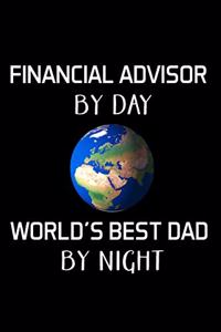 Financial Advisor By Day World's Best Dad By Night