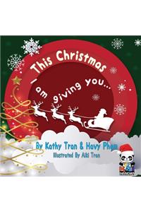 This Christmas I Am Giving You
