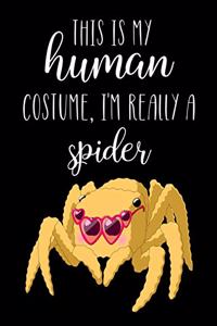 This Is My Human Costume, I'm Really A Spider