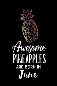 Awesome Pineapples Are Born In June