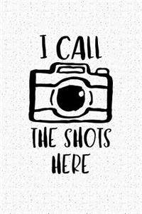 I Call the Shots Here