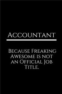 Accountant Because Freaking Awesome Is Not an Official Job Title.