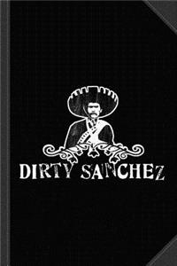 Dirty Sanchez Journal Notebook