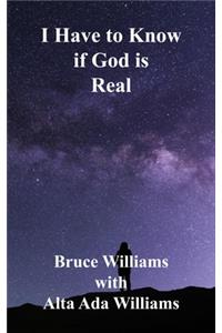I Have to Know If God Is Real