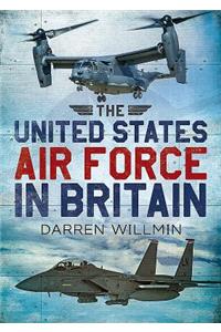The United States Air Force In Britain