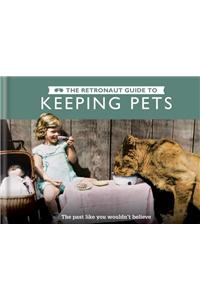 The Retronaut Guide to Keeping Pets