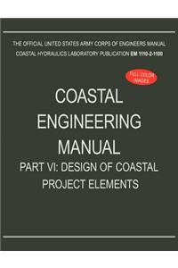 Coastal Engineering Manual Part VI