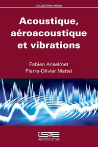 Acoustique, aeroacoustique et vibrations