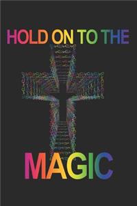 Hold on to the Magic