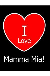 I Love Mamma Mia!