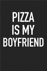 Pizza Is My Boyfriend
