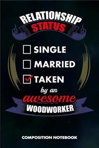 Relationship Status Single Married Taken by an Awesome Woodworker